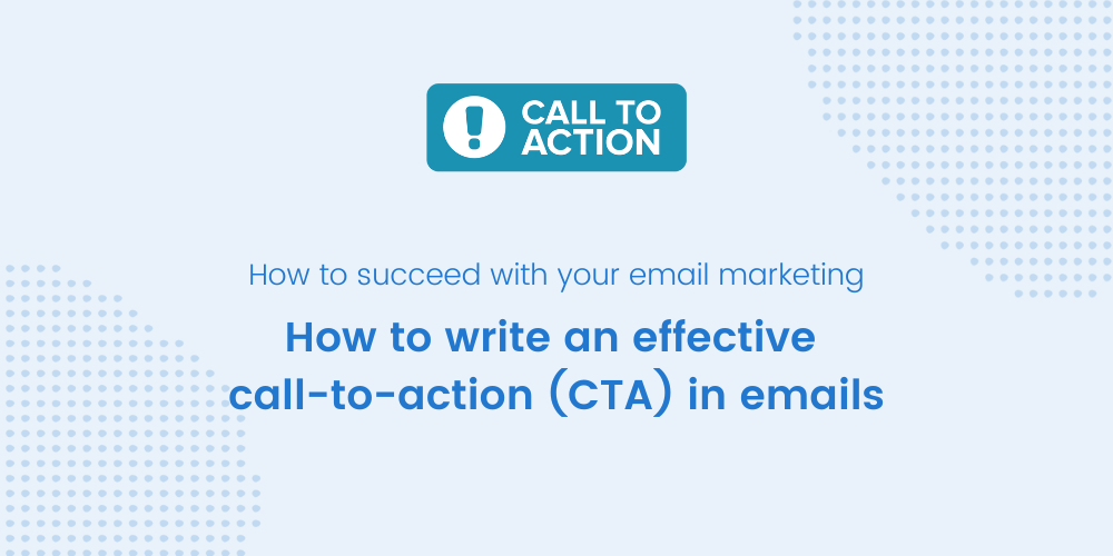 How to write an effective call-to-action in email marketing