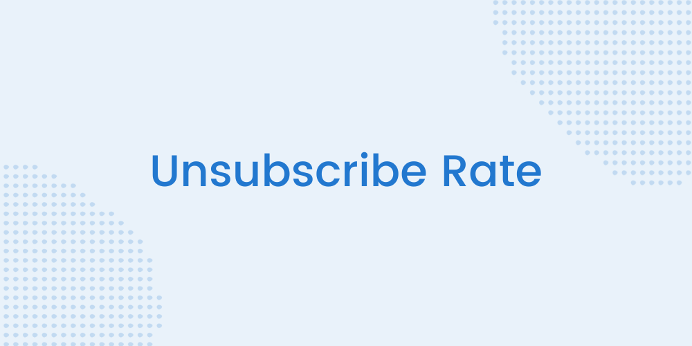 What is unsubscribe rate in email marketing?