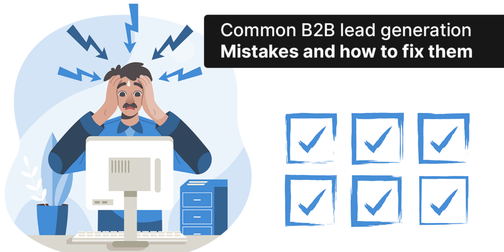 Common B2B Lead Generation mistakes and How to Fix Them