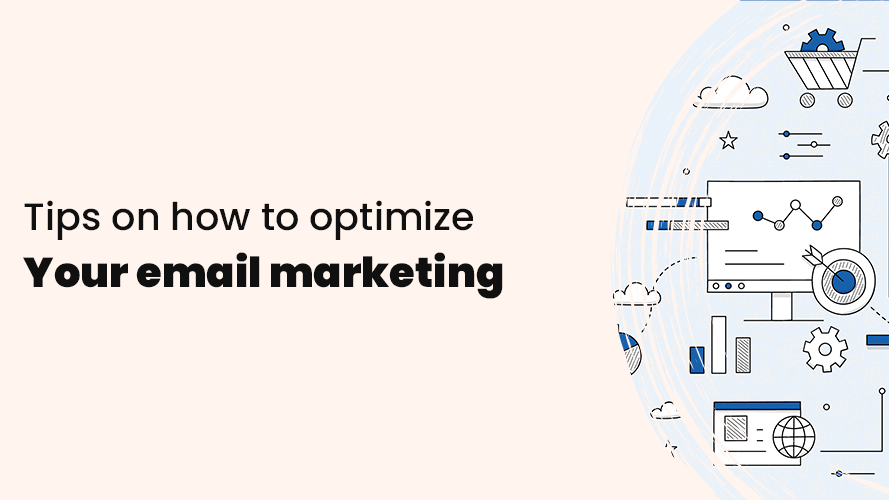 How to optimize your email marketing campaigns